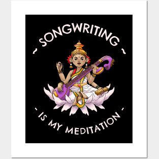 Songwriting Is My Meditation Posters and Art